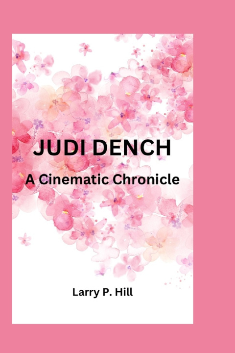 Książka JUDI DENCH Larry P. Hill