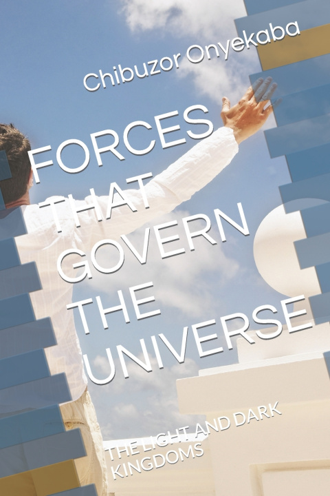 Książka FORCES THAT GOVERN THE UNIVERSE Chibuzor Macson Onyekaba