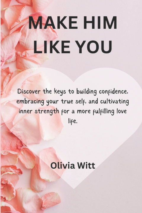 Knjiga Make him like you Olivia Witt