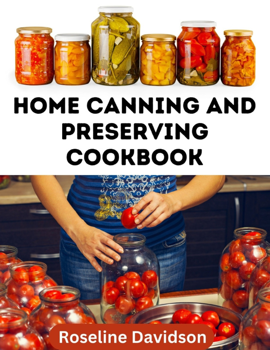 Książka Home Canning And Preserving Cookbook Roseline Davidson