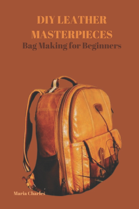 Kniha DIY LEATHER MASTERPIECES Maria Charles
