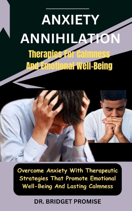 Knjiga Anxiety Annihilation DR. BRIDGET PROMISE