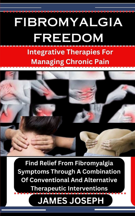 Książka FIBROMYALGIA FREEDOM JAMES JOSEPH