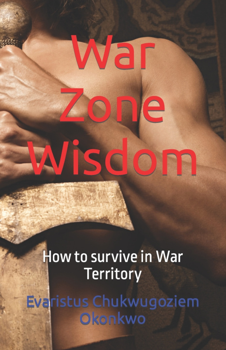 Kniha War Zone Wisdom Evaristus Chukwugoziem Okonkwo