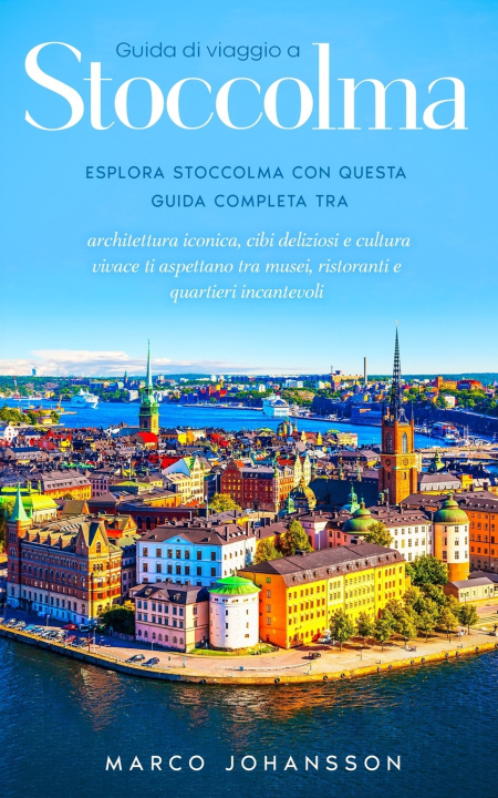 Knjiga Stoccolma Guida di Viaggio Marco Johansson