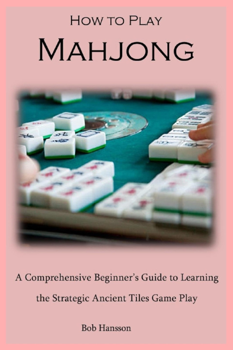 Kniha How to Play Mahjong Bob Hansson