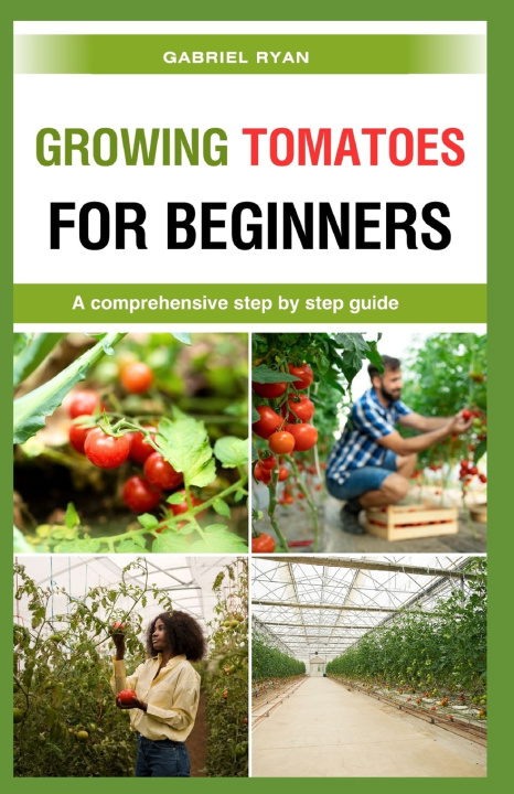 Książka growing tomatoes for beginners Gabriel Ryan