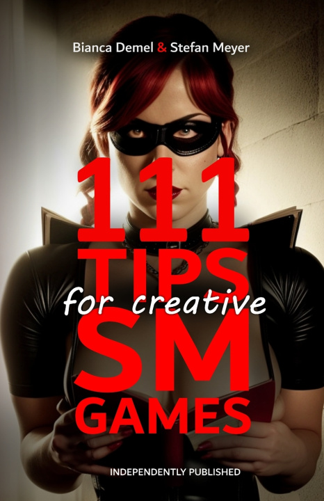 Kniha 111 Tips for creative BDSM Games Stefan Meyer