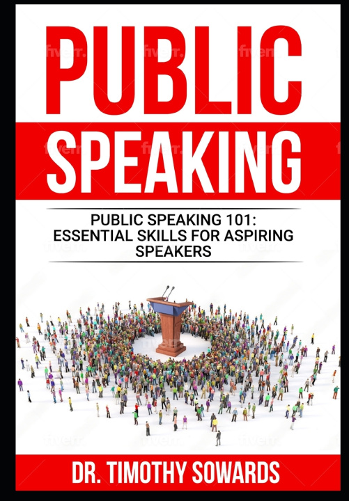 Knjiga Public Speaking 101 Timothy Sowards