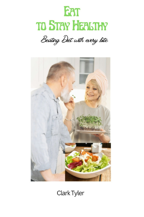 Knjiga Eat to Stay Healthy Clark Tyler
