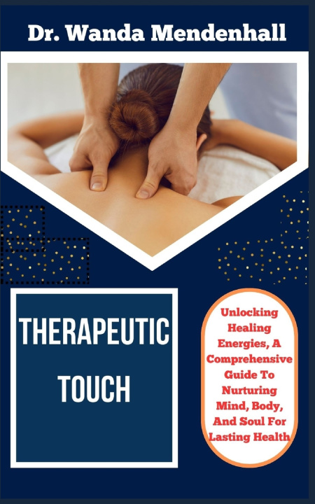 Knjiga THERAPEUTIC TOUCH DR. WANDA MENDENHALL