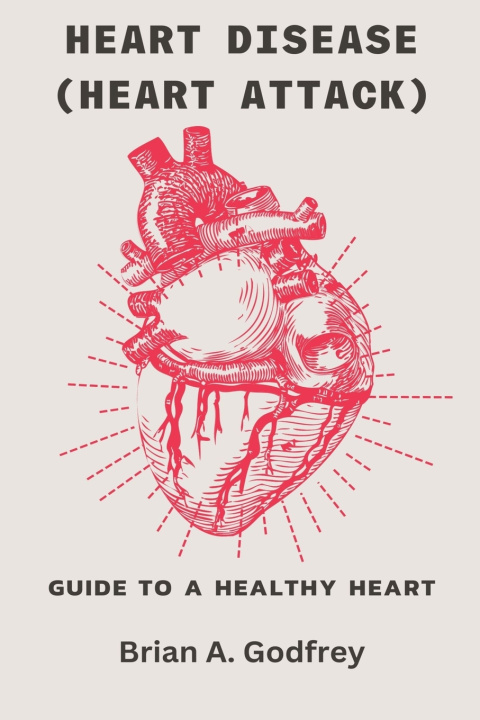 Książka Heart Disease (Heart attack) Brian A. Godfrey