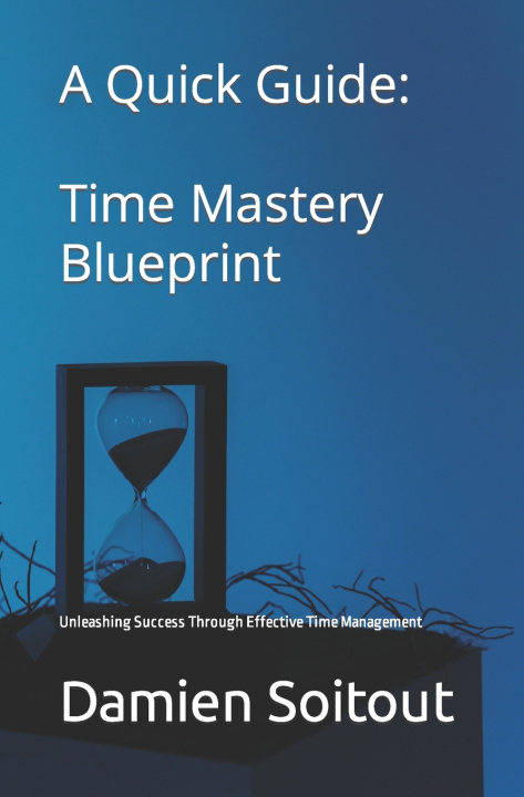 Kniha Time Mastery Blueprint Damien Soitout