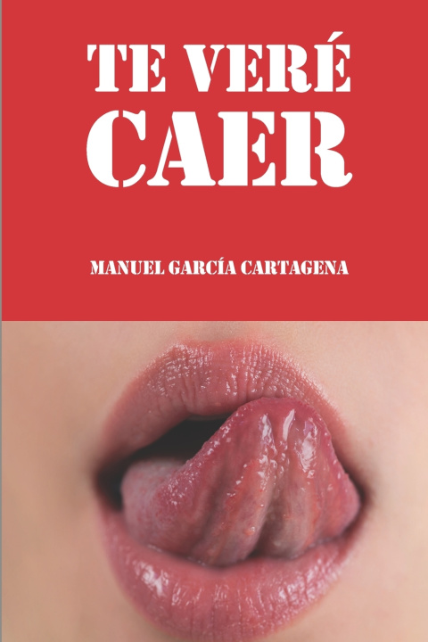 Kniha Te veré caer Manuel García Cartagena