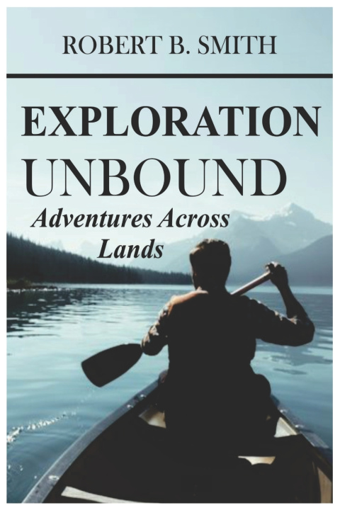 Kniha Exploration Unbound Robert B. Smith