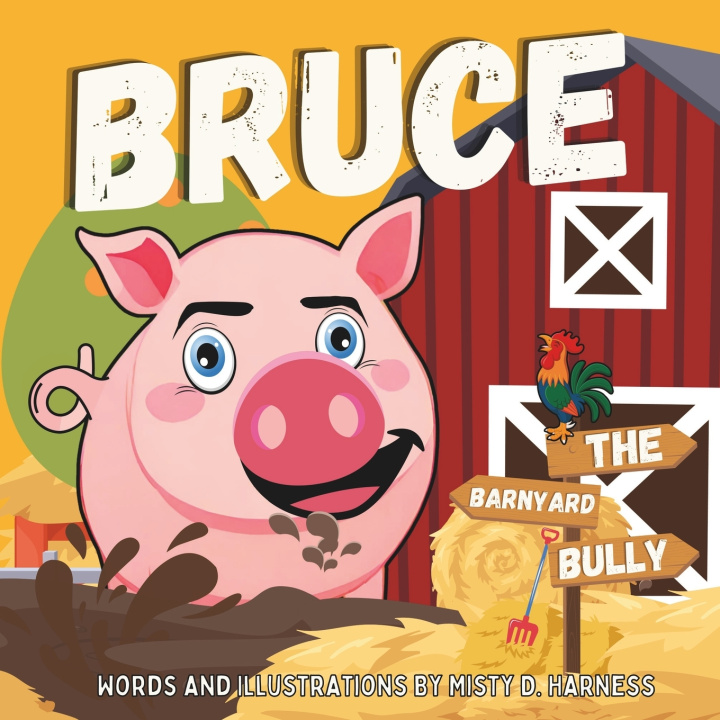 Książka Bruce, The Barnyard Bully Misty D. Harness