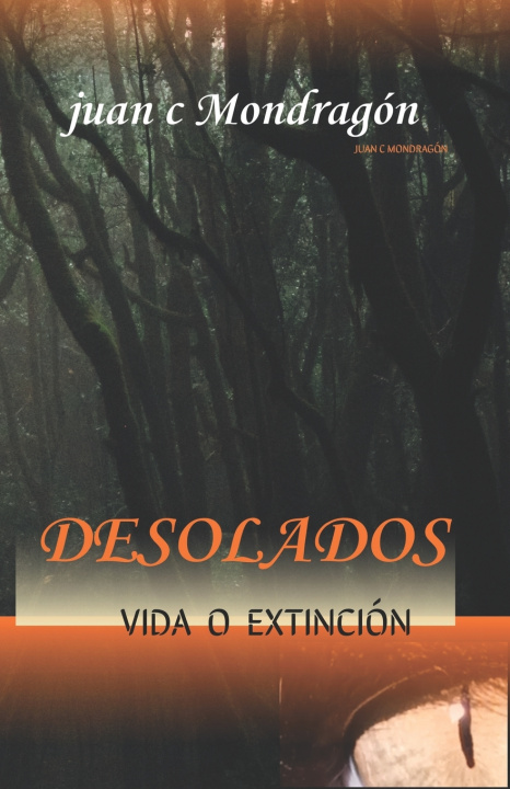 Kniha Desolados Juan Carlos Mondragón