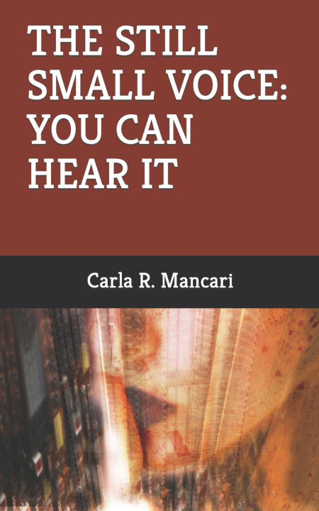 Książka THE STILL SMALL VOICE Carla R. Mancari