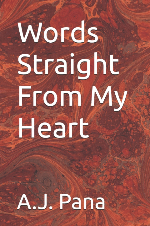 Kniha Words Straight From My Heart A.J. Pana