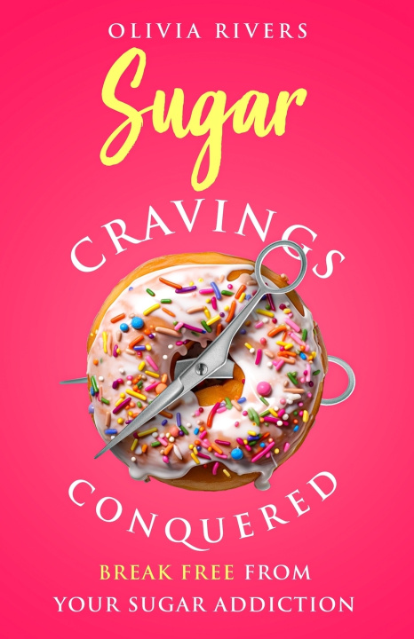 Książka Sugar Cravings Conquered Olivia Rivers