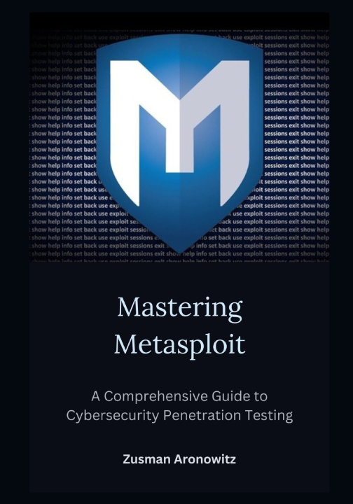 Kniha Mastering Metasploit Zusman Aronowitz
