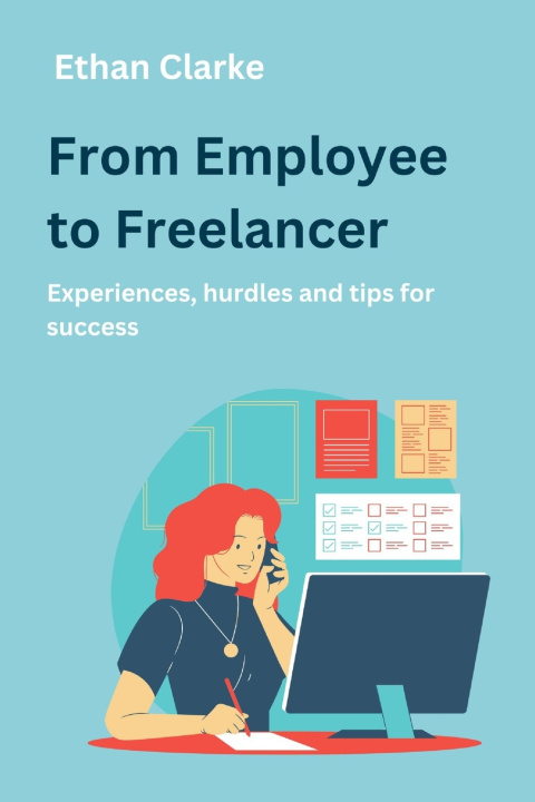 Kniha From Employee to Freelancer Ethan Clarke