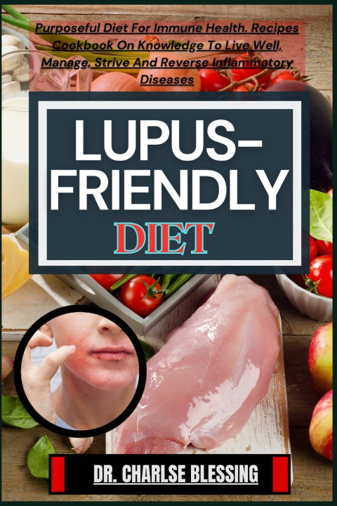 Książka LUPUS-FRIENDLY DIET DR. CHARLSE BLESSING