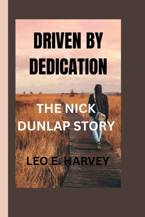 Kniha DRIVEN BY DEDICATION LEO E. HARVEY