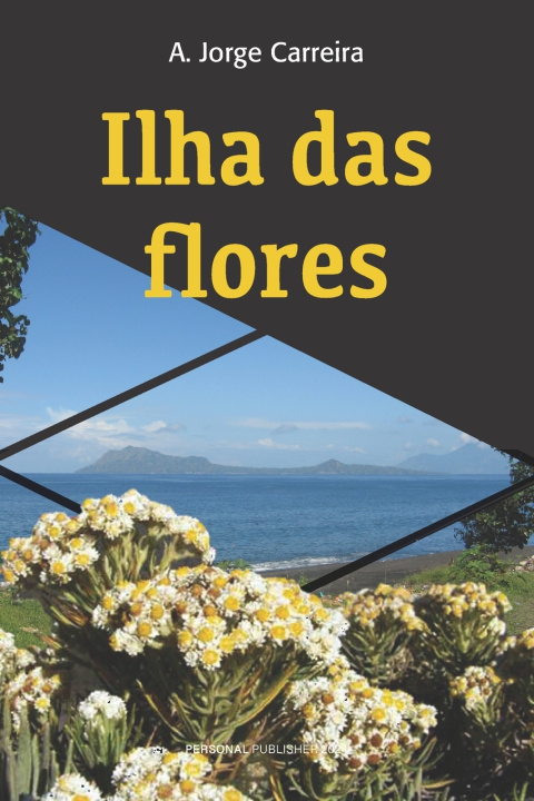 Książka Ilha das Flores A. Jorge Carreira