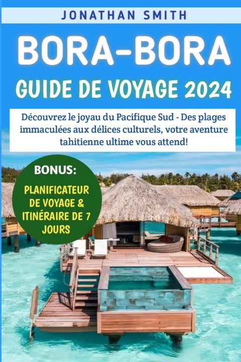Książka Bora-Bora Guide De Voyage 2024 Jonathan Smith