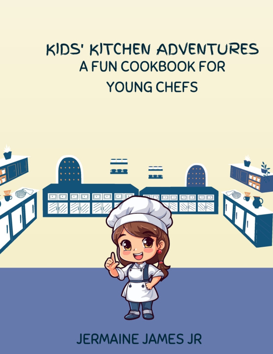 Kniha Kid's Kitchen Adventures Jermaine James Jr