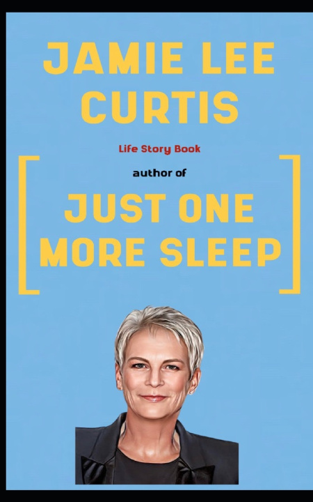 Kniha Jamie Lee Curtis Book Jamie Clear Insights