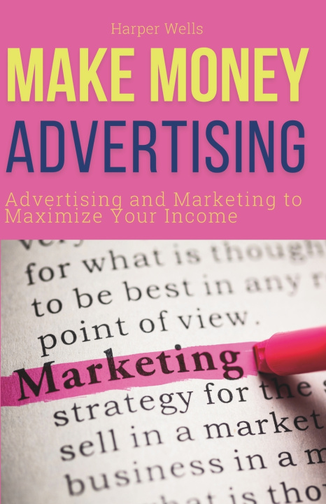 Książka Make Money Advertising Harper Wells
