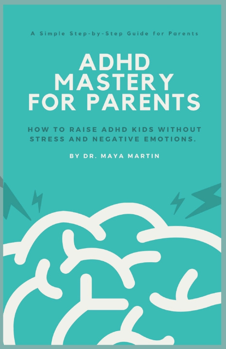 Książka ADHD Mastery for Parents Dr. Maya Martin
