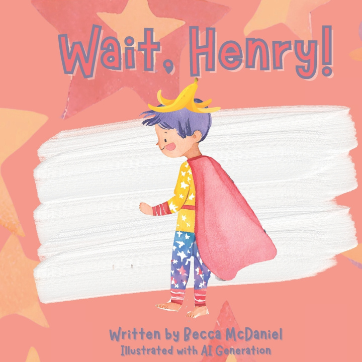 Knjiga Wait, Henry! Becca McDaniel