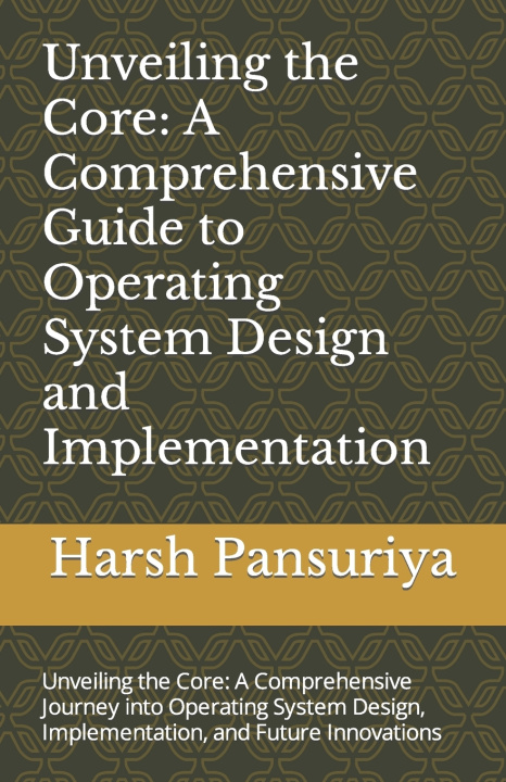 Knjiga Unveiling the Core Harsh Hasmukbhai Pansuriya P