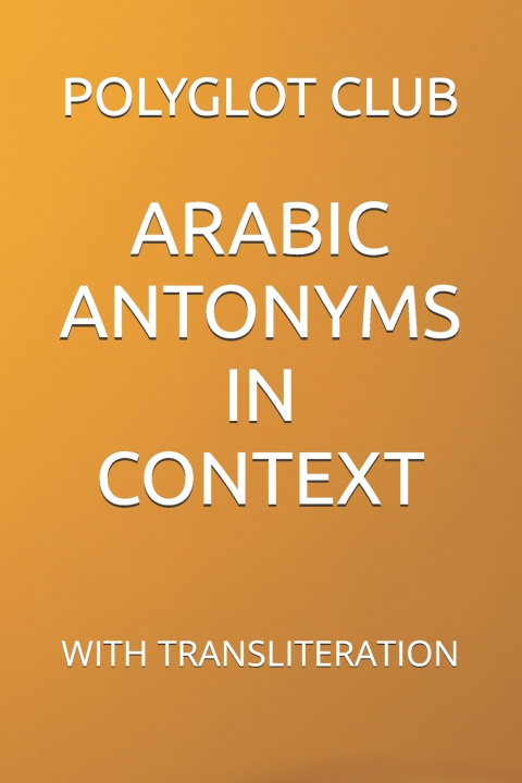 Książka ARABIC ANTONYMS IN CONTEXT POLYGLOT CLUB