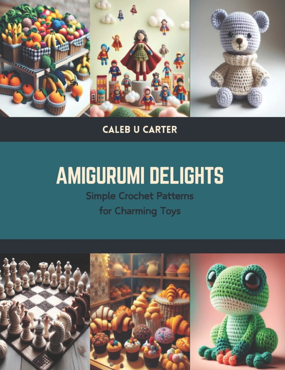 Książka Amigurumi Delights Caleb U Carter
