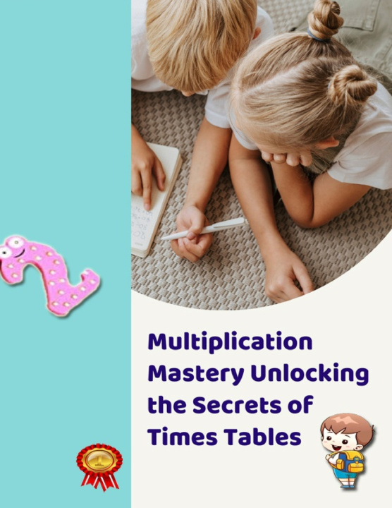 Knjiga Multiplication Mastery Unlocking the Secrets of Times Tables fouaz Guerara
