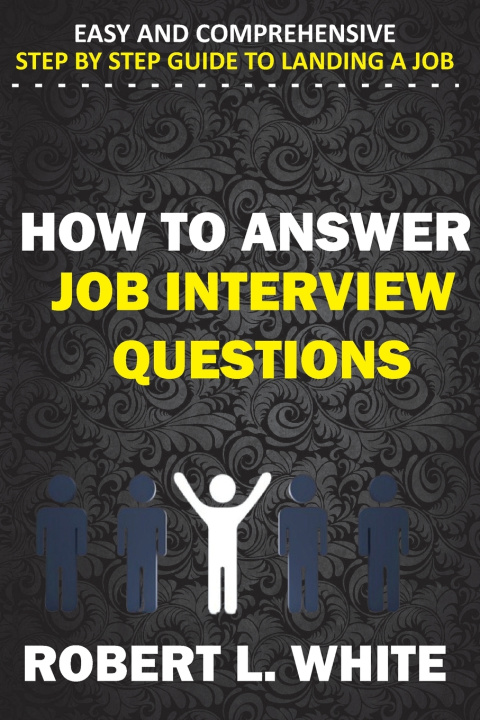 Książka How to Answer Interview Questions Robert L. White