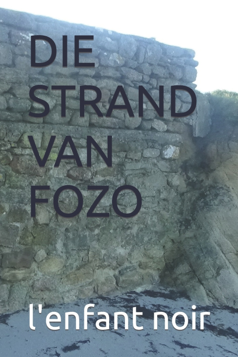 Kniha DIE STRAND VAN FOZO l'enfant noir