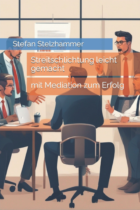 Kniha Streitschlichtung leicht gemacht Stefan Stelzhammer