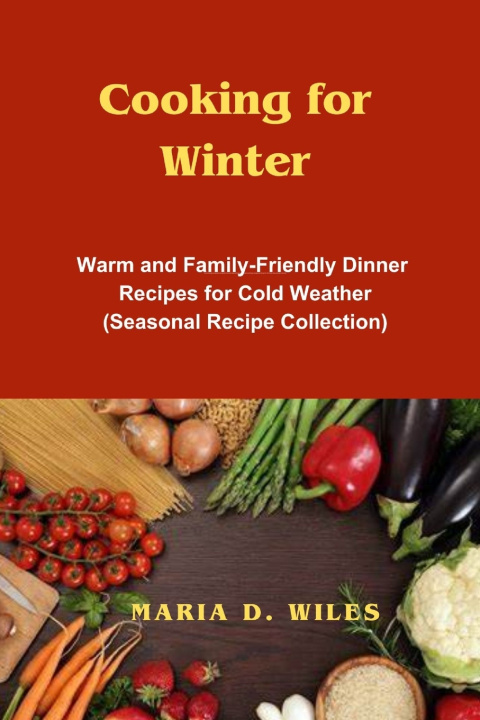 Kniha Cooking for Winter Maria D. Wiles