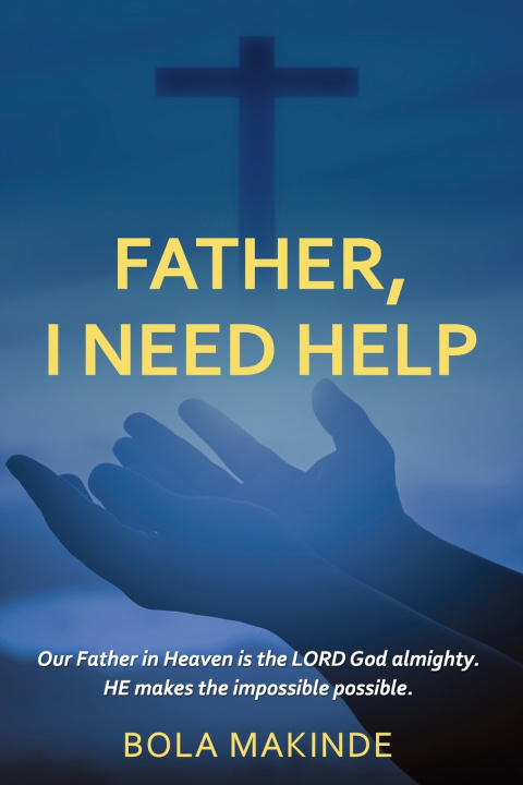 Książka FATHER, I NEED HELP Bola Makinde