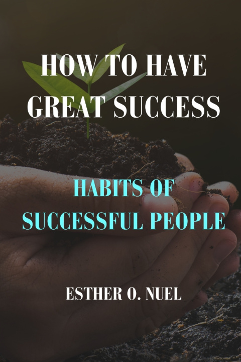 Kniha HOW TO HAVE GREAT SUCCESS ESTHER O. NUEL