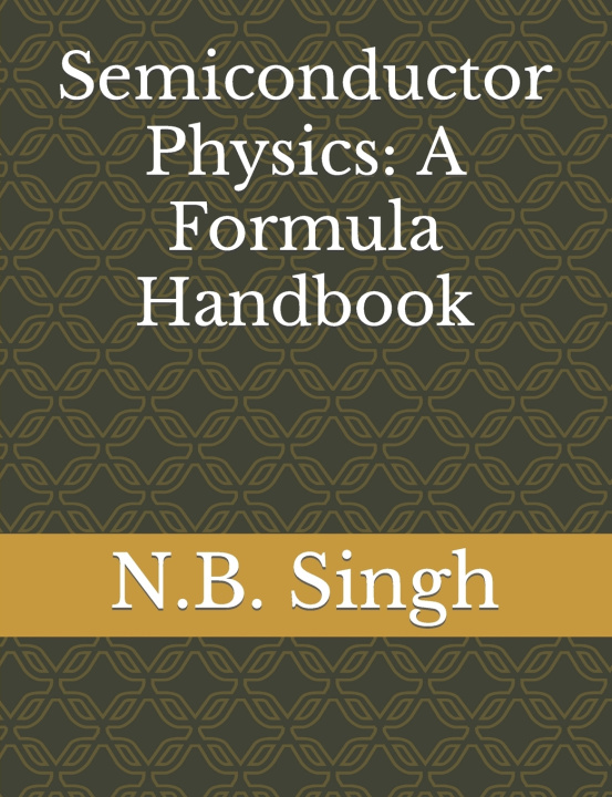 Kniha Semiconductor Physics N.B. Singh