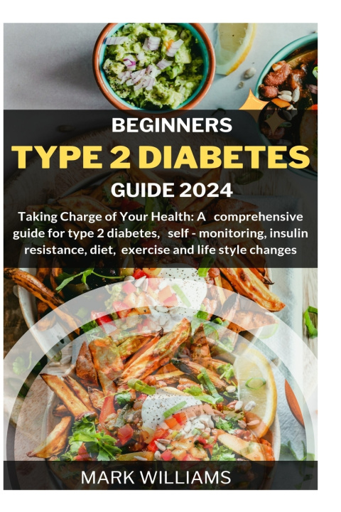 Książka BEGINNERS TYPE 2 DIABETES GUIDE 2024 Mark Williams