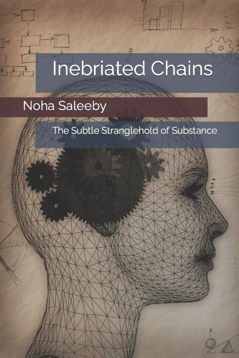 Knjiga Inebriated Chains Noha Saleeby