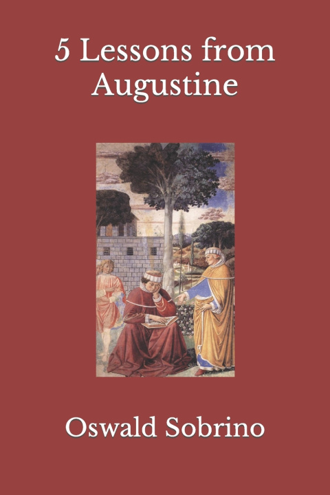 Kniha 5 Lessons from Augustine Oswald Sobrino