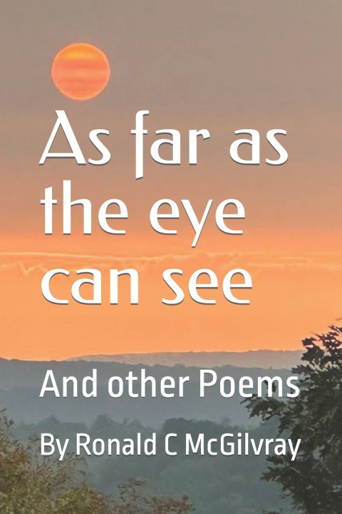 Kniha As far as the eye can see Ronald Charles McGilvray